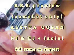 BBB preview: Aletta Ocean's FJ & HJ + facial (cum